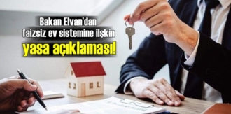 Bakan Elvan’dan faizsiz ev sistemine ilişkin yasa açıklaması!