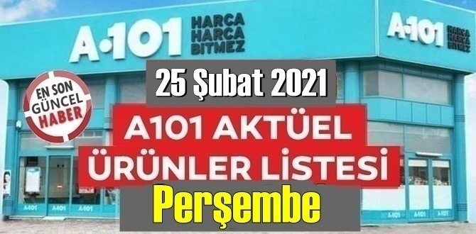 25 Şubat 2021 Perşembe A101 aktüel ürünler kataloğu açıklandı