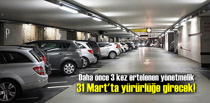 Daha önce 3 kez ertelenen yönetmelik 31 Mart'ta yürürlüğe girecek!