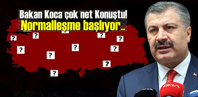 Bakan Koca çok net Konuştu! Normalleşme başlıyor