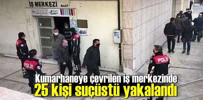 Hep aynı görüntü! iş merkezinde 25 kişi suçüstü yakalandı!