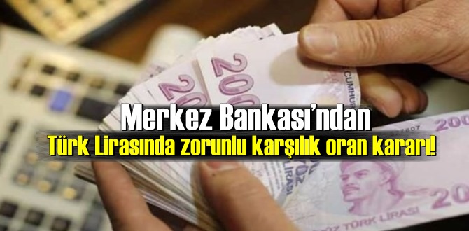 Merkez Bankası’ndan Türk Lirasında zorunlu karşılık oran kararı!