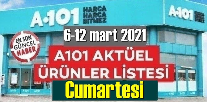 6 mart 2021 Cumartesi Hafta sonu A101 aktüel ürünler kataloğu açıklandı