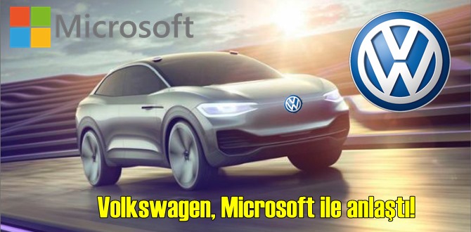 Volkswagen, Microsoft ile anlaştı!