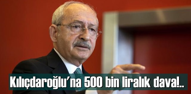 Sözleri için,Kılıçdaroğlu'na 500 bin liralık tazminat davası açıldı