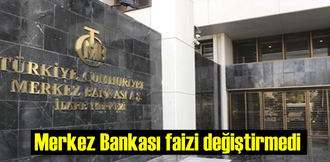 Merkez Bankası faizi değiştirmedi