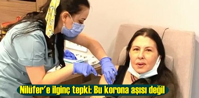 Usta Sanatçı Nilüfer aşı oldu!