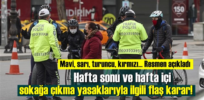 Hafta sonu ve hafta içi sokağa çıkma yasakları