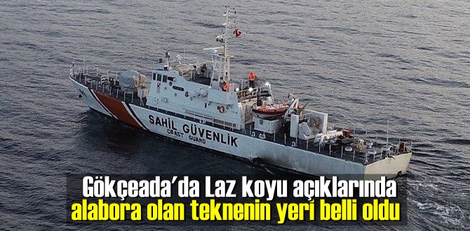 Gökçeada'da Laz koyu açıklarında alabora olan teknenin yeri belli oldu
