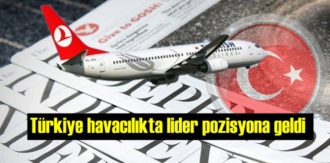 The Independent kaleme aldı! Türkiye havacılıkta lider!