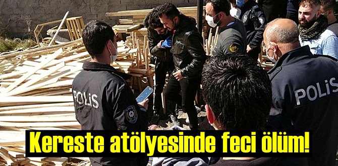 Adana’da feci ölüm! İstiflenen kerestelerin altında kaldı