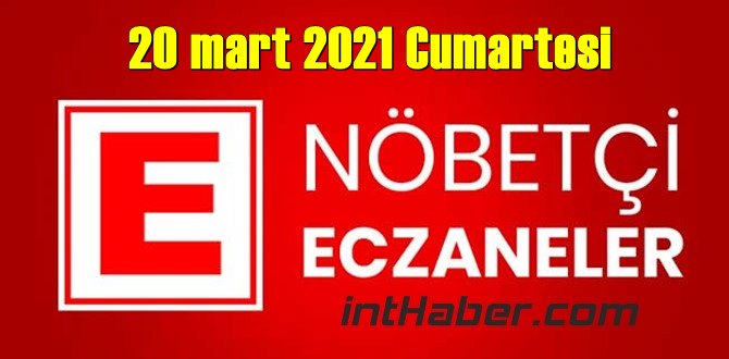 20 mart Cumartesi Nöbetçi Eczane nerede, size en yakın Eczaneler listesi