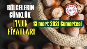 13 mart 2021 Cumartesi Türkiye günlük Fındık fiyatları, Fındık bugüne nasıl başladı