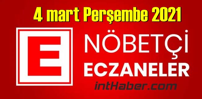 4 mart Perşembe 2021/ Nöbetçi Eczane nerede, size en yakın Eczaneler listesi