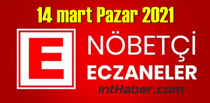 14 mart Pazar Nöbetçi Eczane nerede, size en yakın Eczaneler listesi