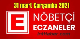 31 mart Çarşamba 2021 Nöbetçi Eczane nerede, size en yakın Eczaneler listesi