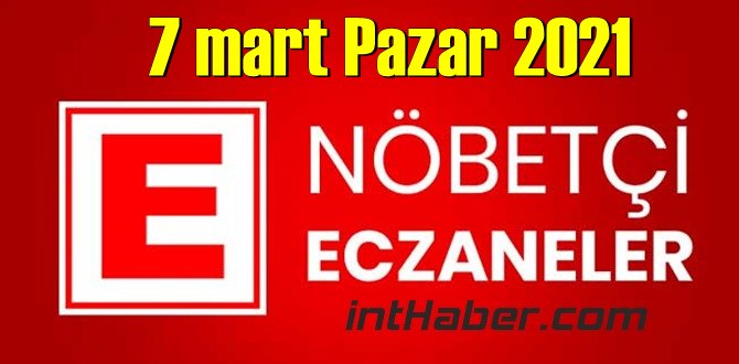 7 mart Pazar 2021/ Nöbetçi Eczane nerede, size en yakın Eczaneler listesi