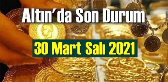 30 Mart Salı 2021 Bankalar ve serbest piyasa’da Tam,Gram ve Çeyrek Altın fiyatları