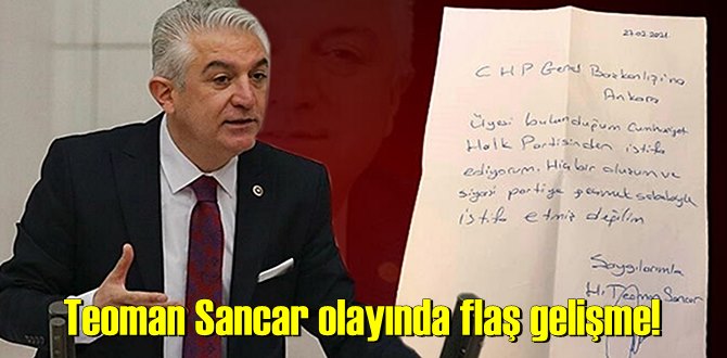 Partisinden İstifa eden Teoman Sancar olayında çok önemli gelişmeler!