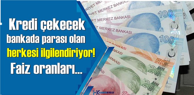 Kredi çekecek ve bankada parası olan herkesi ilgilendiriyor