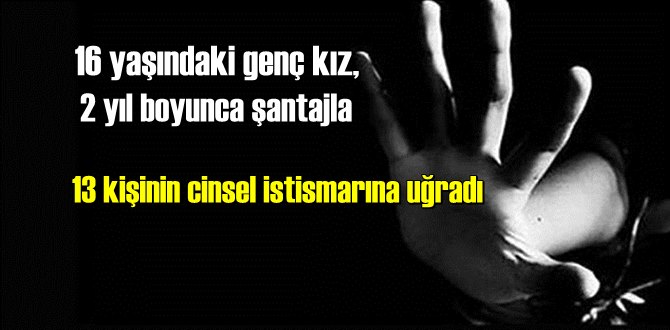 2 yıl boyunca şantajla 13 kişinin cinsel istismarına uğradı