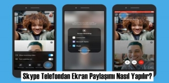 Skype Telefondan Ekran Paylaşımı Nasıl Yapılır?
