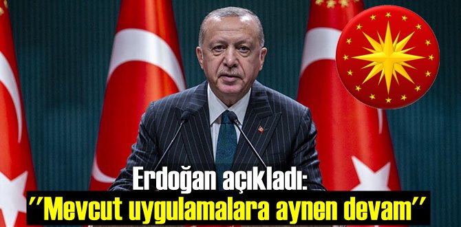 Cumhurbaşkanı Erdoğan: Pandemi ile mücadelede aynı kararlılıkla uygulamalara devam!