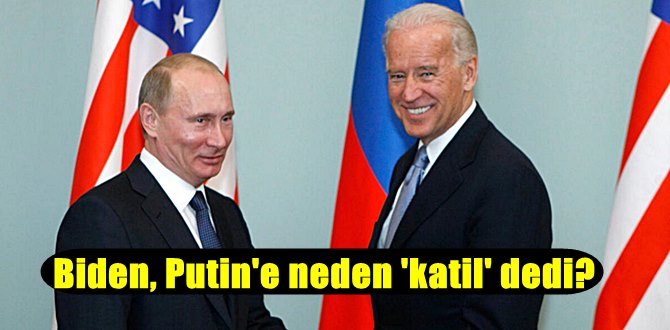 ABD Başkanı Biden’dan Putin’e ‘Katil’ benzetmesi