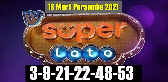 18 Mart Perşembe 2021/ Süper loto sonuçları: 3-9-21-22-48-53