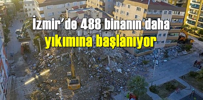 İzmir'de 488 binanın daha yıkımına başlanıyor