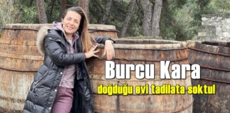 Burcu Kara doğduğu Köy Evne Sahip çıkıp tadilata girişti!