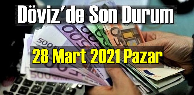 28 Mart avro, 28 Mart dolar, 28 Mart Döviz Kurları, Döviz Kurları 28 Mart, döviz 28 Mart, 28 Mart döviz,
