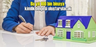 Bu yıl 100 bin binaya kimlik belgesi oluşturulacak
