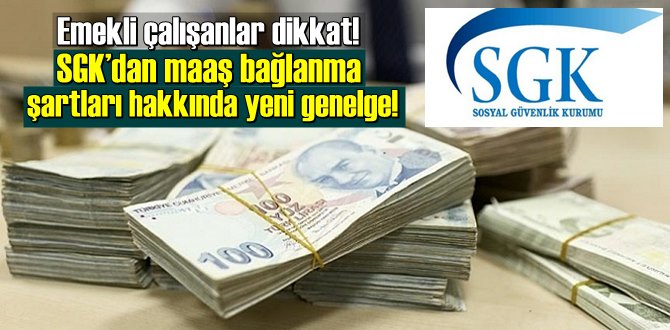 Emekli çalışanlar dikkat! SGK’dan maaş bağlanma şartları hakkında yeni genelge!