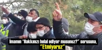 İmam: Hakkınızı helal ediyor musunuz? - Cemaat Etmiyoruz!