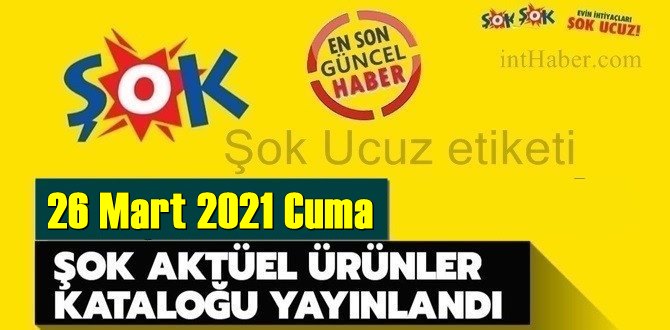 26 Mart 2021 Cuma ŞOK aktüel ürünler kataloğu açıklandı