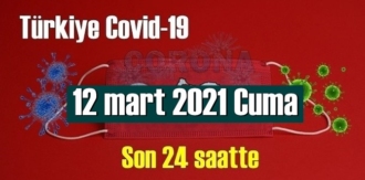 12 mart 2021 Cuma Koronavirüs verileri yayınlandı, bugün 63 Can kaybı yaşandı!