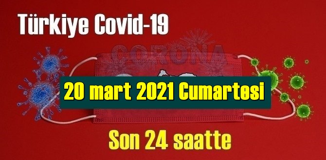 20 mart 2021 Cumartesi Koronavirüs verileri yayınlandı, bugün 81 Can kaybı yaşandı!