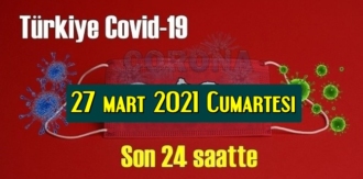 27 mart 2021 Cumartesi virüs verileri yayınlandı,