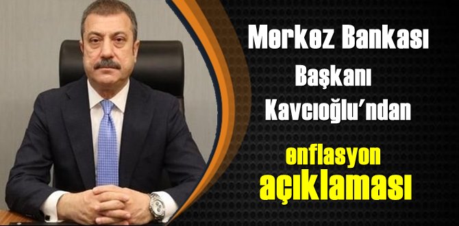 Merkez Bankası yeni Başkanı Kavcıoğlun'dan gündeme damga vuran açıklamalar!