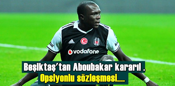 Beşiktaş'ın Kamerunlu golcü Aboubakar için ince hesapları
