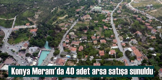 Konya Meram'da 40 adet arsa satışa sunuldu