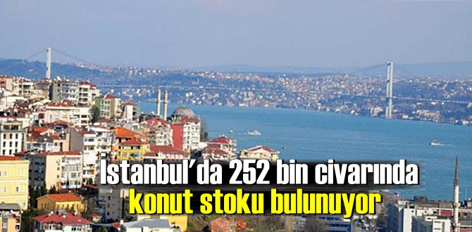 İstanbul'da en fazla konut stokunun bulunduğu bölgeler belirlendi