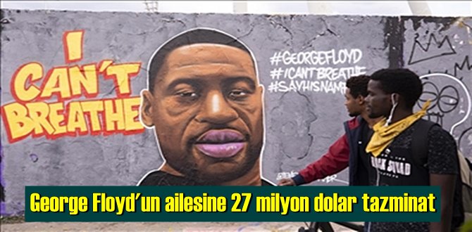 ABD, George Floyd’un ailesine 27 milyon dolar ödemeye mahkum edildi