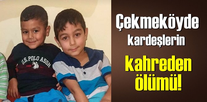 Çekmeköyde minik kardeşlerin kahreden ölümü!