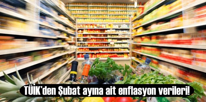 TÜİK’den Şubat ayına ait enflasyon verileri!