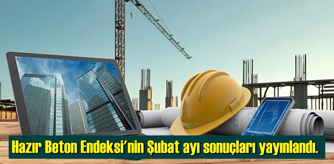 İnşaat sektörü güven endeksinde yükseliş devam etti