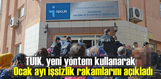 TÜİK, yeni yöntem kullanarak Ocak ayı işsizlik rakamlarını açıkladı