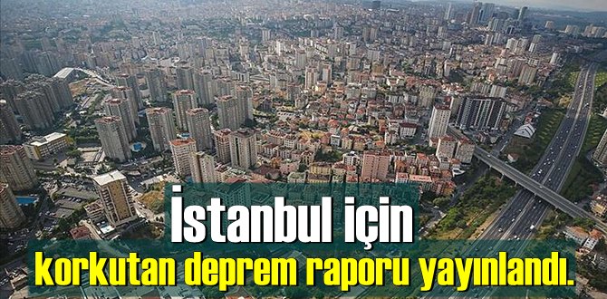 İstanbul'da olası büyük depremde 53 bin bina ağır hasar alacak