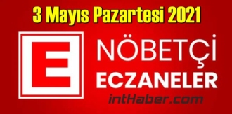 3 Mayıs Pazartesi 2021 Nöbetçi Eczane nerede, size en yakın Eczaneler listesi